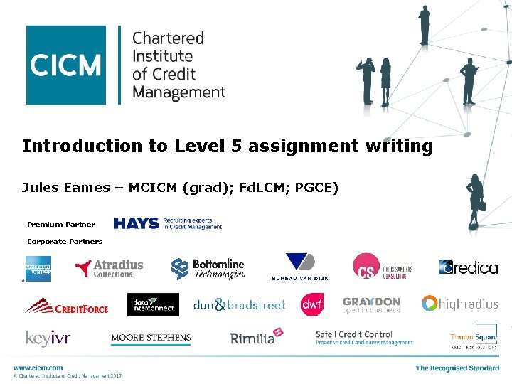Introduction to Level 5 assignment writing Jules Eames – MCICM (grad); Fd. LCM; PGCE)
