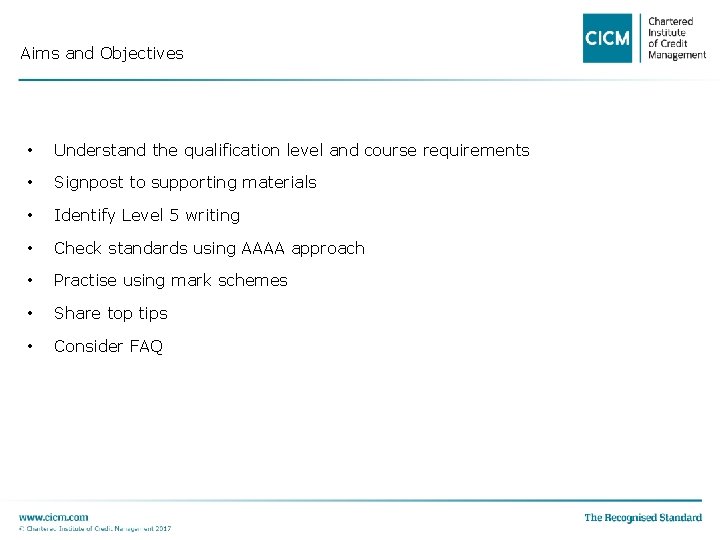 Aims and Objectives • Understand the qualification level and course requirements • Signpost to