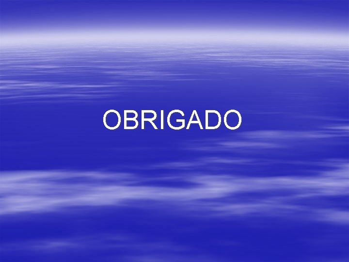 OBRIGADO OBRIGADO