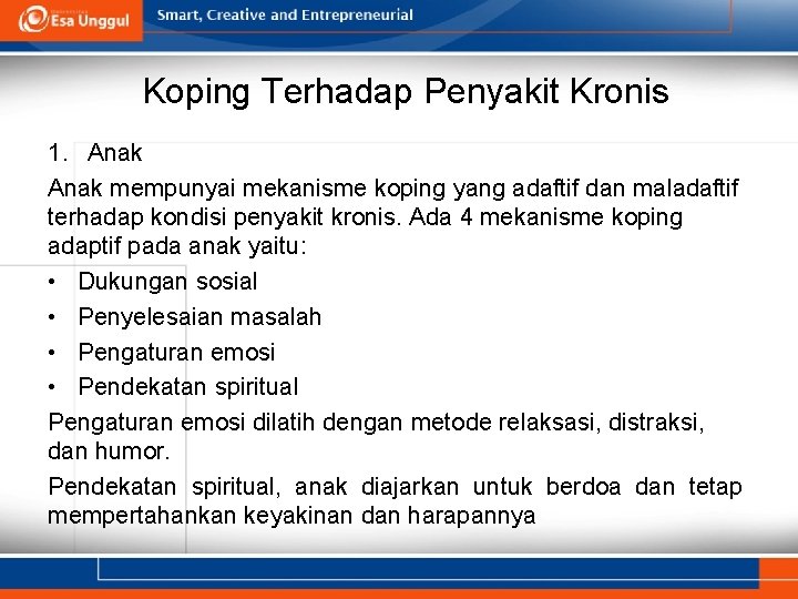 Koping Terhadap Penyakit Kronis 1. Anak mempunyai mekanisme koping yang adaftif dan maladaftif terhadap