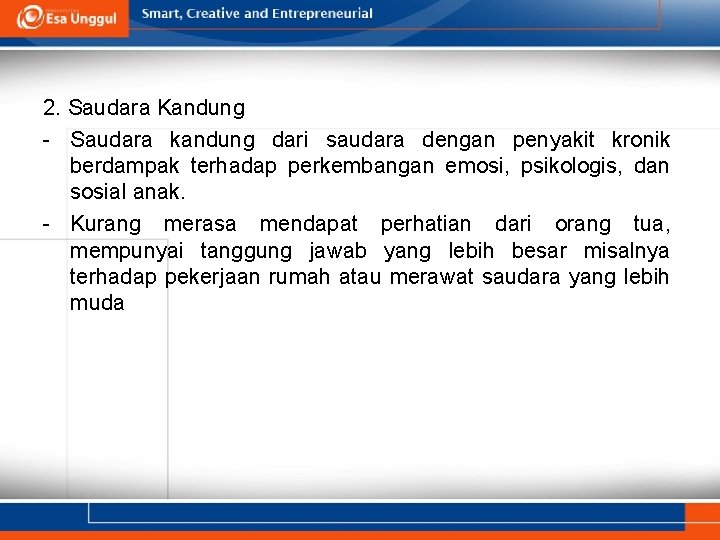 2. Saudara Kandung - Saudara kandung dari saudara dengan penyakit kronik berdampak terhadap perkembangan