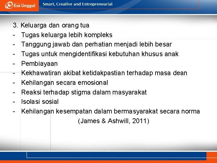 3. Keluarga dan orang tua - Tugas keluarga lebih kompleks - Tanggung jawab dan