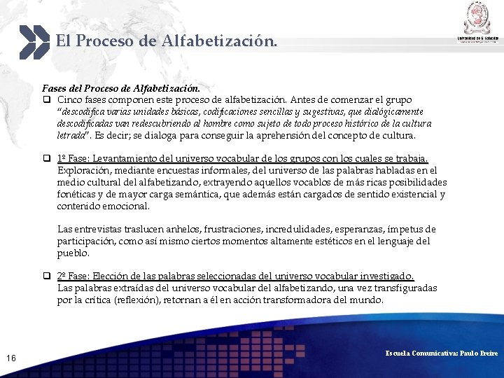 El Proceso de Alfabetización. Add your company slogan Fases del Proceso de Alfabetización. q