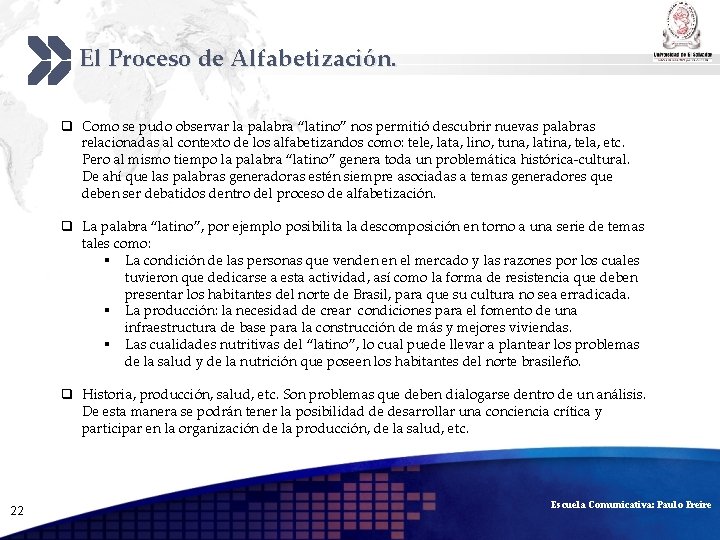 El Proceso de Alfabetización. Add your company slogan q Como se pudo observar la