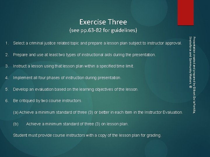 Exercise Three (see pp. 63 -82 for guidelines) Select a criminal justice related topic