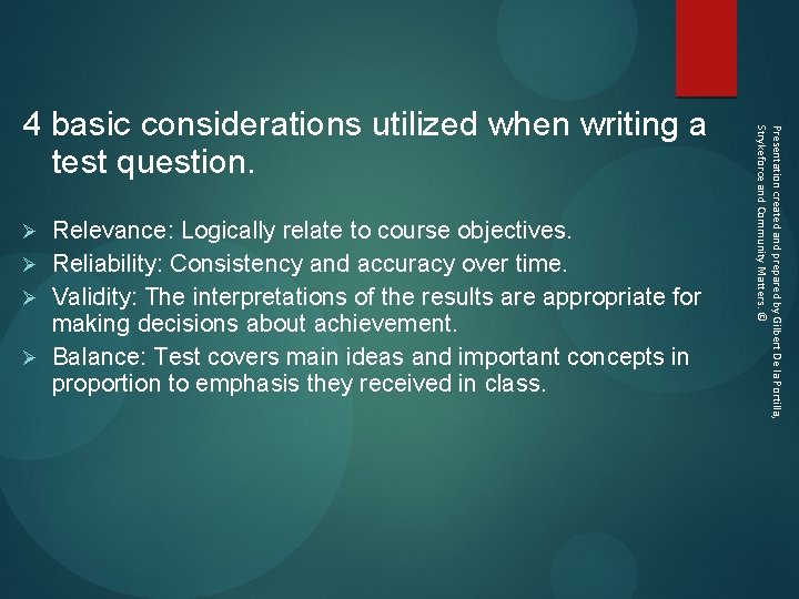  Relevance: Logically relate to course objectives. Ø Reliability: Consistency and accuracy over time.