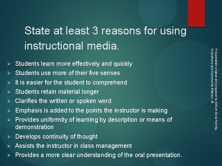  Ø Students learn more effectively and quickly Ø Students use more of their