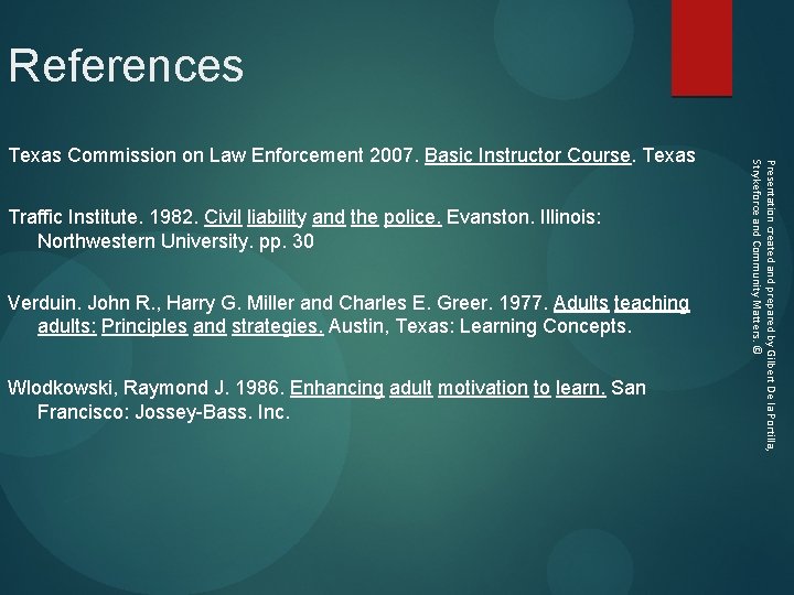 References Traffic Institute. 1982. Civil liability and the police. Evanston. Illinois: Northwestern University. pp.