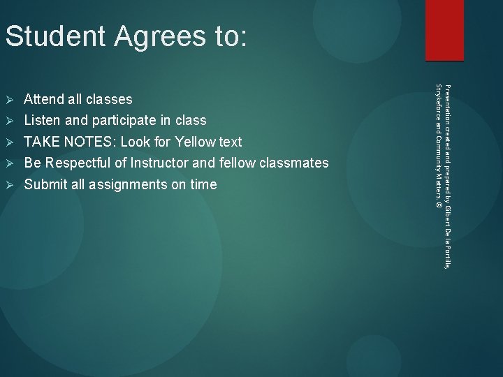 Student Agrees to: Attend all classes Ø Listen and participate in class Ø TAKE