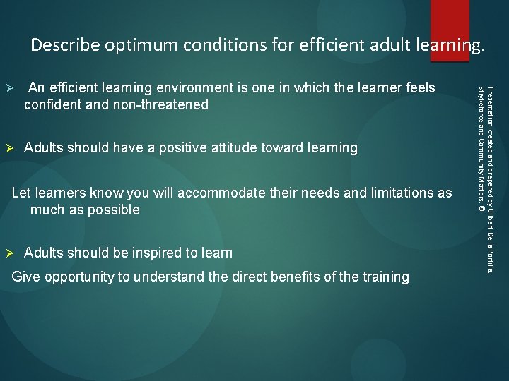 Describe optimum conditions for efficient adult learning. An efficient learning environment is one in