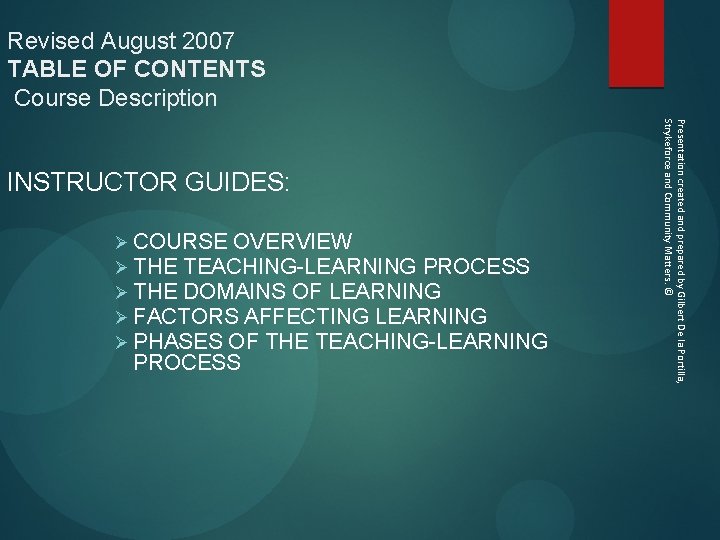 Revised August 2007 TABLE OF CONTENTS Course Description INSTRUCTOR GUIDES: Ø COURSE OVERVIEW Ø