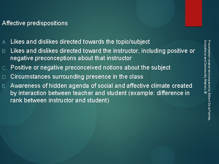 Affective predispositions Likes and dislikes directed towards the topic/subject B. Likes and dislikes directed