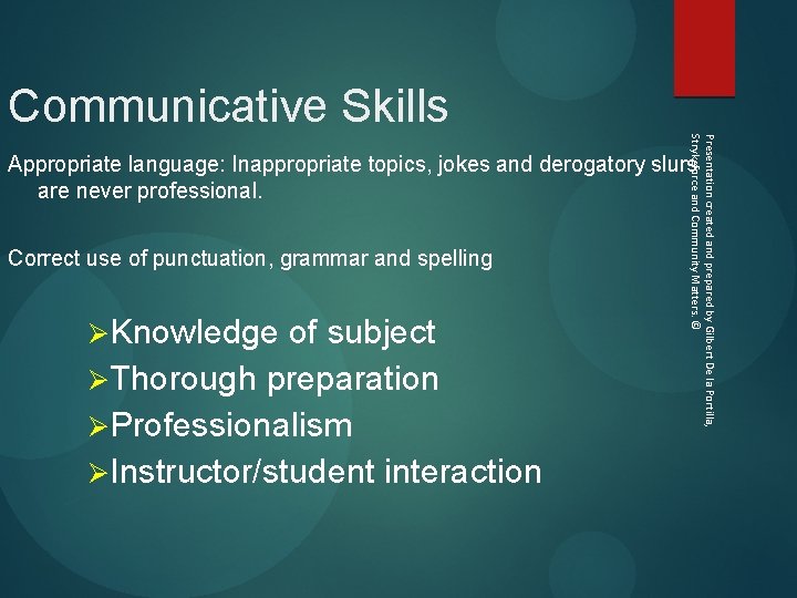 Presentation created and prepared by Gilbert De la Portilla, Strykeforce and Community Matters. ©