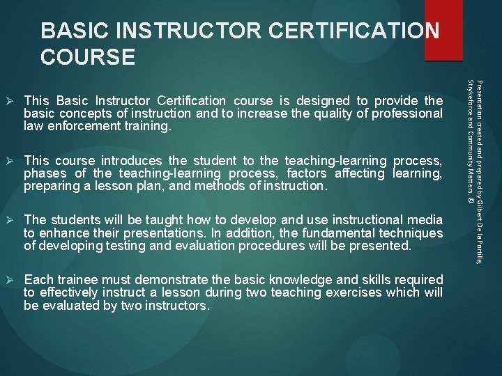Ø This Basic Instructor Certification course is designed to provide the basic concepts of