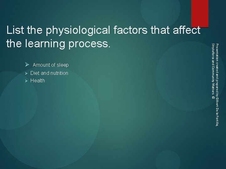 Ø Amount of sleep Ø Diet and nutrition Ø Health Presentation created and prepared