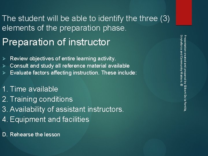 Preparation of instructor Review objectives of entire learning activity. Ø Consult and study all