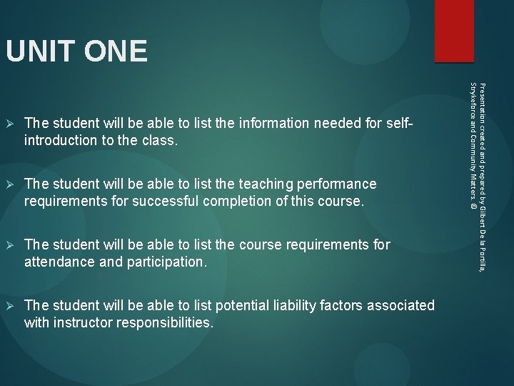 UNIT ONE Ø The student will be able to list the information needed for