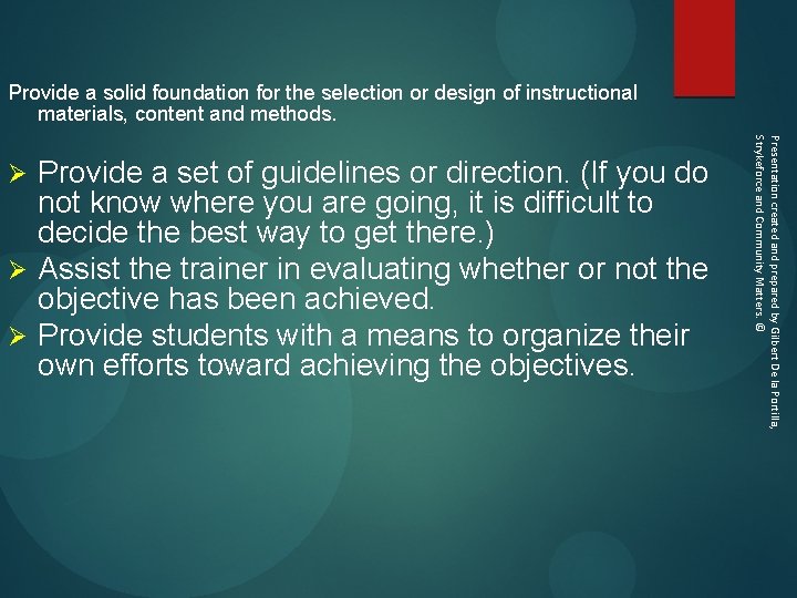 Provide a set of guidelines or direction. (If you do not know where you