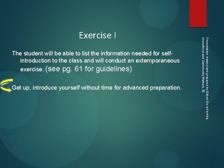 The student will be able to list the information needed for selfintroduction to the