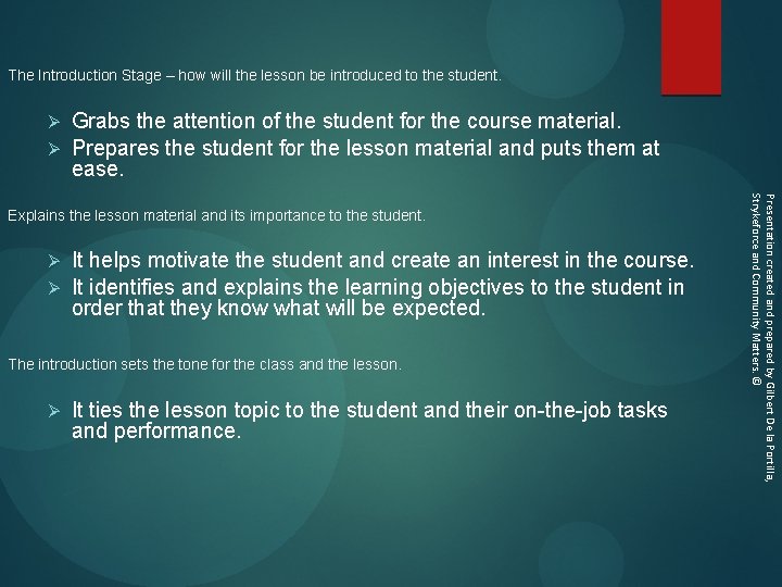 The Introduction Stage – how will the lesson be introduced to the student. Grabs