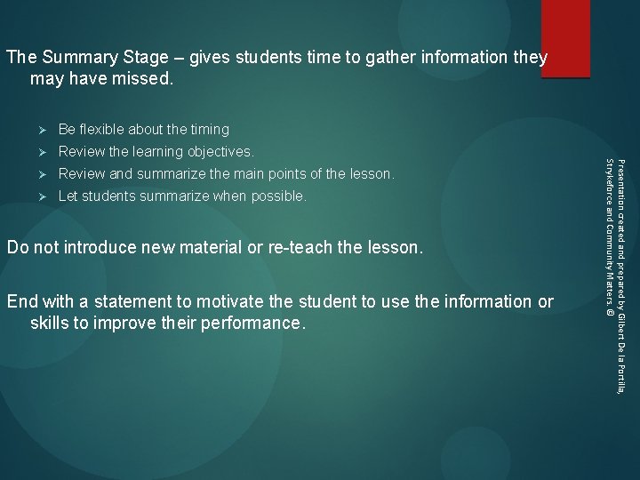 The Summary Stage – gives students time to gather information they may have missed.