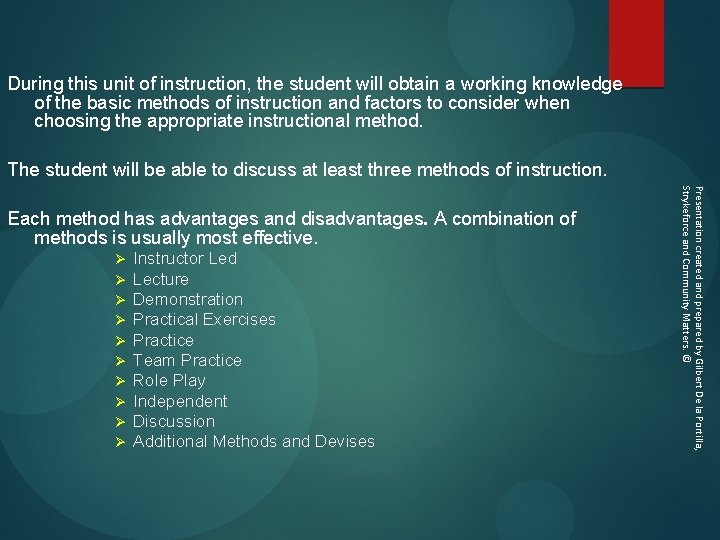 Ø Ø Ø Ø Ø Instructor Led Lecture Demonstration Practical Exercises Practice Team Practice