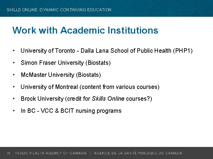 SKILLS ONLINE: DYNAMIC CONTINUING EDUCATION Work with Academic Institutions • University of Toronto -
