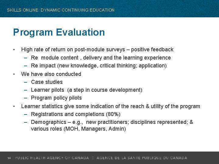 SKILLS ONLINE: DYNAMIC CONTINUING EDUCATION Program Evaluation 14 • High rate of return on