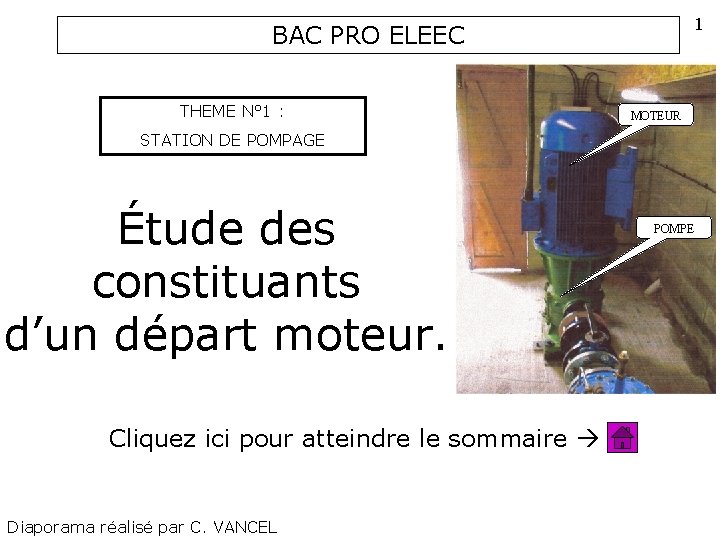 1 BAC PRO ELEEC THEME N° 1 : MOTEUR STATION DE POMPAGE Étude des