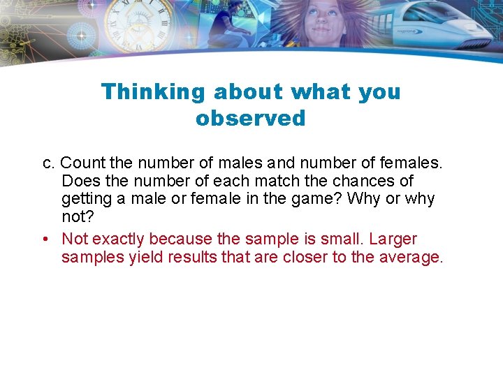 Thinking about what you observed c. Count the number of males and number of