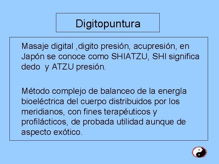 Digitopuntura Masaje digital , digito presión, acupresión, en Japón se conoce como SHIATZU, SHI