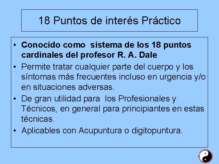 18 Puntos de interés Práctico • Conocido como sistema de los 18 puntos cardinales