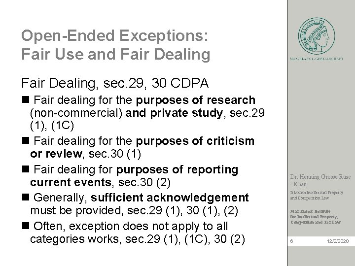 Open-Ended Exceptions: Fair Use and Fair Dealing, sec. 29, 30 CDPA n Fair dealing
