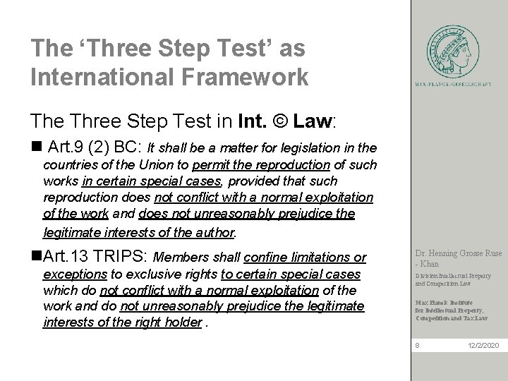 The ‘Three Step Test’ as International Framework The Three Step Test in Int. ©