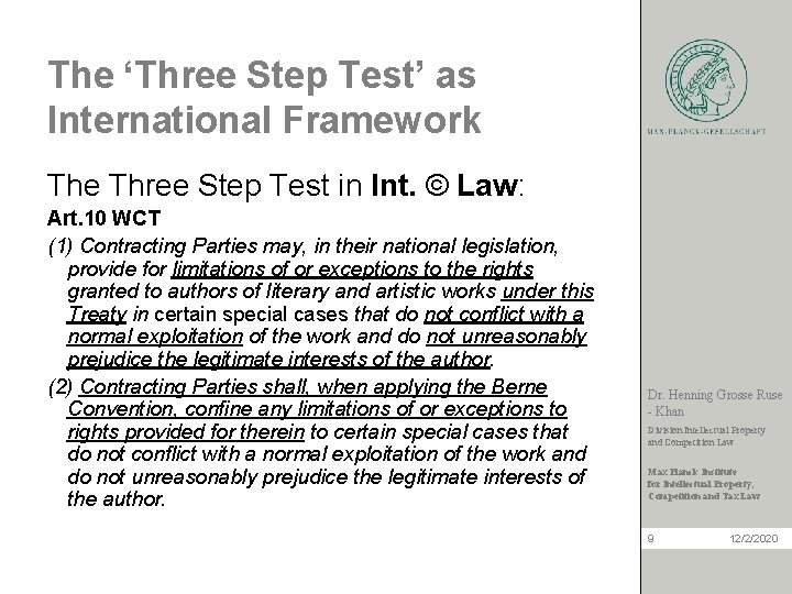The ‘Three Step Test’ as International Framework The Three Step Test in Int. ©