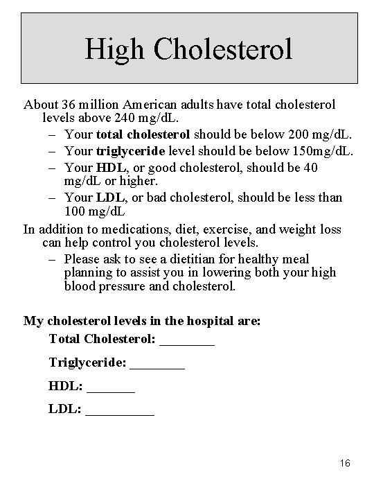 High Cholesterol About 36 million American adults have total cholesterol levels above 240 mg/d. High Cholesterol About 36 million American adults have total cholesterol levels above 240 mg/d.