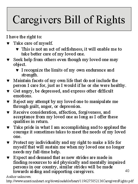 Caregivers Bill of Rights I have the right to: © Take care of myself. Caregivers Bill of Rights I have the right to: © Take care of myself.