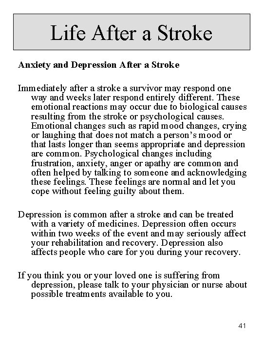 Life After a Stroke Anxiety and Depression After a Stroke Immediately after a stroke Life After a Stroke Anxiety and Depression After a Stroke Immediately after a stroke