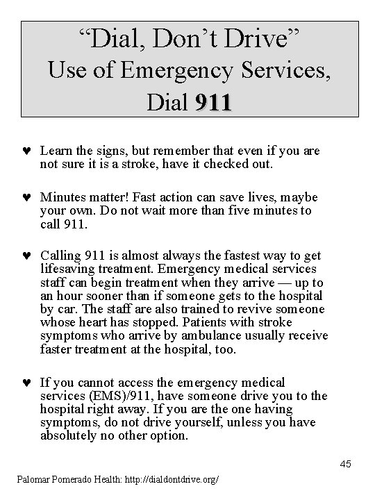 “Dial, Don’t Drive” Use of Emergency Services, Dial 911 © Learn the signs, but “Dial, Don’t Drive” Use of Emergency Services, Dial 911 © Learn the signs, but