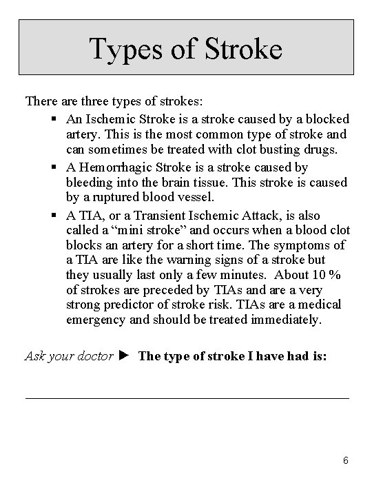 Types of Stroke There are three types of strokes: § An Ischemic Stroke is Types of Stroke There are three types of strokes: § An Ischemic Stroke is