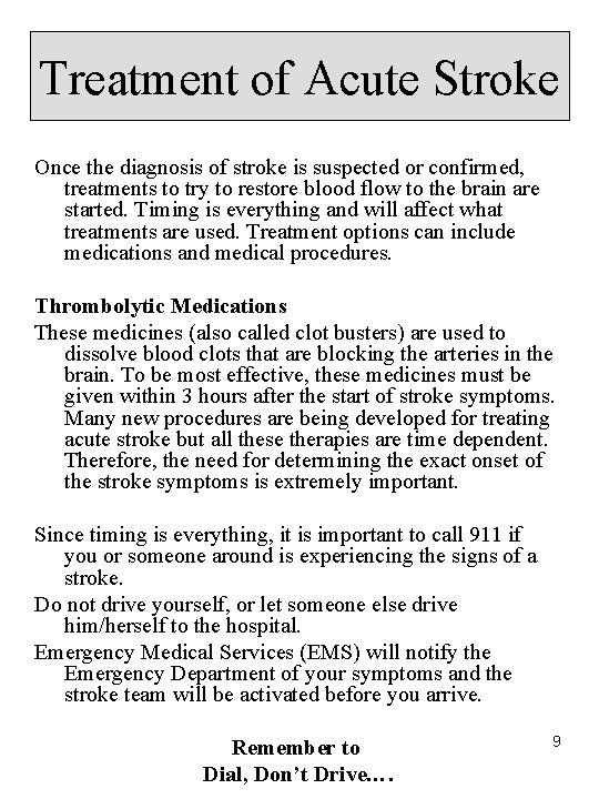 Treatment of Acute Stroke Once the diagnosis of stroke is suspected or confirmed, treatments Treatment of Acute Stroke Once the diagnosis of stroke is suspected or confirmed, treatments