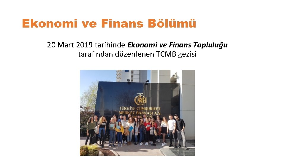 Ekonomi ve Finans Bölümü 20 Mart 2019 tarihinde Ekonomi ve Finans Topluluğu tarafından düzenlenen