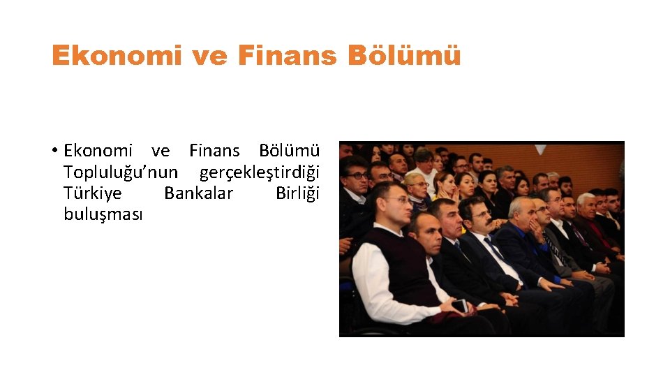 Ekonomi ve Finans Bölümü • Ekonomi ve Finans Bölümü Topluluğu’nun gerçekleştirdiği Türkiye Bankalar Birliği