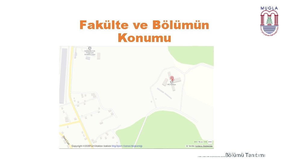 Fakülte ve Bölümün Konumu ………. . Bölümü Tanıtımı 