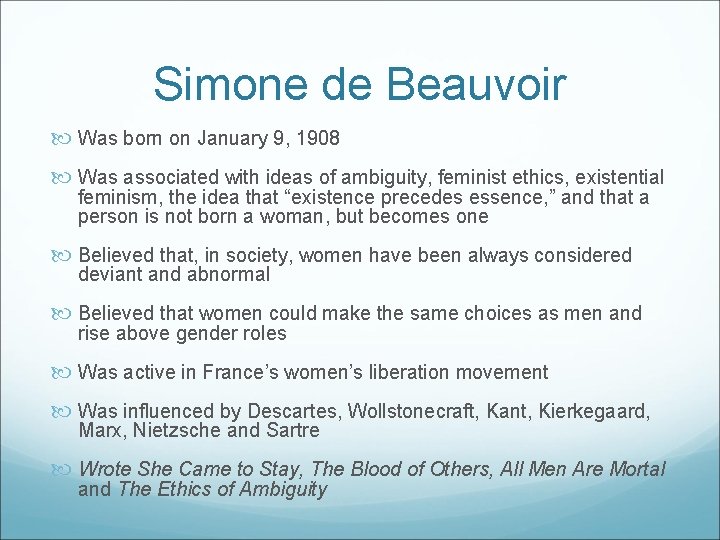 Simone de Beauvoir Was born on January 9, 1908 Was associated with ideas of Simone de Beauvoir Was born on January 9, 1908 Was associated with ideas of