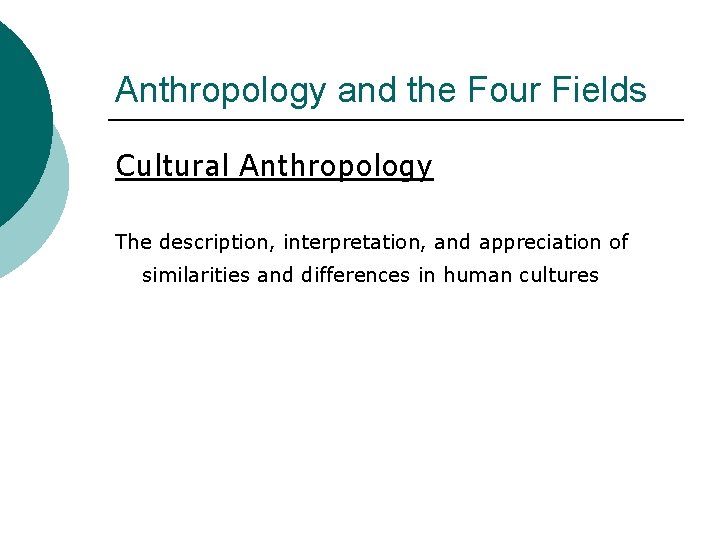 Chapter 1 The Discipline of Anthropology Objectives o