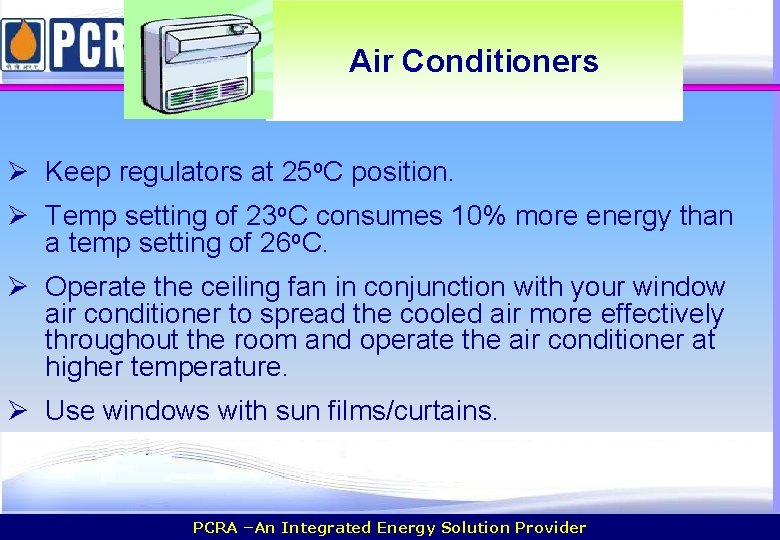 Air Conditioners Ø Keep regulators at 25 o. C position. Ø Temp setting of