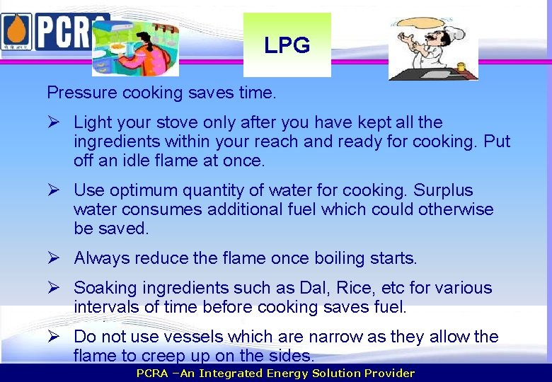 LPG Pressure cooking saves time. Ø Light your stove only after you have kept