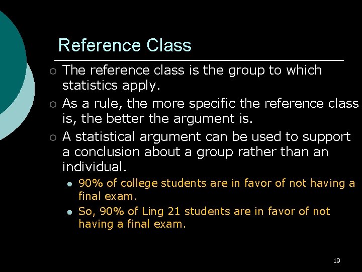 Reference Class ¡ ¡ ¡ The reference class is the group to which statistics