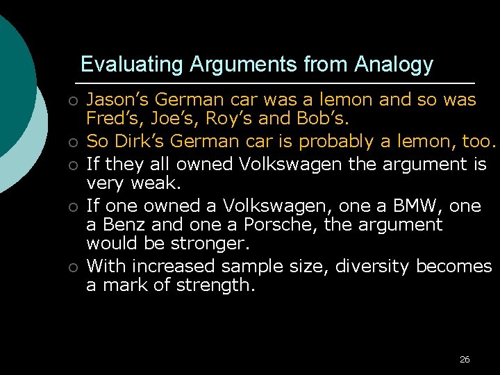 Evaluating Arguments from Analogy ¡ ¡ ¡ Jason’s German car was a lemon and